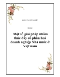 •	Đề tài: Một số giải pháp nhằm thúc đẩy cổ phần hoá  doanh nghiệp Nhà nước ở Việt nam