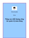 Luận văn tốt nghiệp: Nâng cao chất lượng công tác quản trị mua hàng