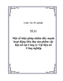 Đề tài: “Một số biện pháp nhằm đẩy mạnh hoạt động tiêu thụ sản phẩm vật liệu nổ tại Công ty Vật liệu nổ Công nghiệp”.