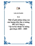 Đề tài: "Một số giải pháp nâng cao sản lượng tiêu thụ xi măng đối với Công ty Vật tư Kỹ thuật Xi măng giai đoạn 2001 - 2005".