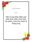 Đề tài:   Một số giải pháp nhằm góp phần hoàn thiện chiến lược sản phẩm ở nhà máy thuốc lá Thăng long “