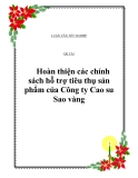 Đề tài "Hoàn thiện các chính sách hỗ trợ tiêu thụ sản phẩm của Công ty Cao su Sao vàng"