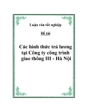 Đề tài "Các hình thức trả lương tại Công ty công trình giao thông III - Hà Nội" l