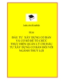 ĐẦU TƯ  XÂY DỰNG CƠ BẢN VÀ CƠ SỞ ĐỂ TỔ CHỨC THỰC HIỆN QUẢN LÝ CHI ĐẦU TƯ XÂY DỰNG CƠ BẢN ĐỐI VỚI NGÀNH THUỶ LỢI