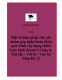 Luận văn tốt nghiệp: Một số biện pháp chủ yếu nhằm góp phần hoàn thiện quá trình xây dựng chiến lược kinh doanh ở Công ty Xây lắp - Vật tư - Vận tải Sông Đà 12