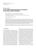 Báo cáo hóa học: "  Research Article On the Utility of Syllable-Based Acoustic Models for Pronunciation Variation Modelling"