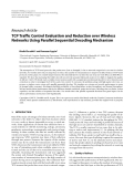 Báo cáo hóa học: "  Research Article TCP Trafﬁc Control Evaluation and Reduction over Wireless Networks Using Parallel Sequential Decoding Mechanism"