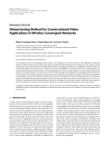 Báo cáo hóa học: "  Research Article Dimensioning Method for Conversational Video Applications in Wireless Convergent Networks"