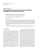 Báo cáo hóa học: " Research Article Visual Contribution to Speech Perception: Measuring the Intelligibility of Animated Talking Heads"