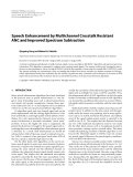 Báo cáo hóa học: "  Speech Enhancement by Multichannel Crosstalk Resistant ANC and Improved Spectrum Subtraction"