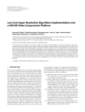 Báo cáo hóa học: " Low-Cost Super-Resolution Algorithms Implementation over a HW/SW Video Compression Platform"