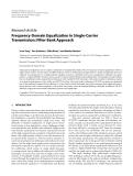 Báo cáo hóa học: " Research Article Frequency-Domain Equalization in Single-Carrier Transmission: Filter Bank Approach"