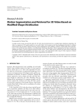 Báo cáo hóa học: "  Research Article Motion Segmentation and Retrieval for 3D Video Based on Modiﬁed Shape Distribution"