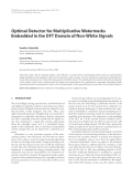 Báo cáo hóa học: "  Optimal Detector for Multiplicative Watermarks Embedded in the DFT Domain of Non-White Signals"