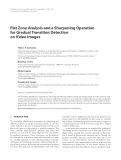 Báo cáo hóa học: "  Flat Zone Analysis and a Sharpening Operation for Gradual Transition Detection on Video Images"