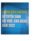 NHỮNG ĐIỀU CẦN BIẾT VỀ TUYỂN SINH ĐẠI HỌC VÀ CAO ĐẲNG NĂM 2012