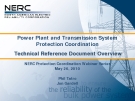 Power Plant and Transmission SystemProtection CoordinationTechnical Reference Document Overview