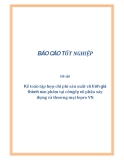 Đề tài: Kế toán tập hợp chi phí sản xuất và tính giá thành sản phẩm tại công ty cổ phần xây dựng và thương mại lepro VN