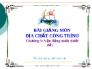 Bài giảng môn địa chất công trình_ Chương  5: Vận động nước dưới đất