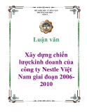 Luận văn: Xây dựng chiến lượckinh doanh của công ty Nestle Việt Nam giai đoạn 2006-2010