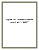 Nghiên cứu khảo sát bộ vi điều khiển 8 bit PIC16F877