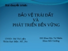 BẢO VỆ TRÁI ĐẤT VÀ PHÁT TRIỂN BỀN VỮNG