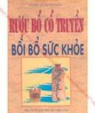 Bồi bổ sức khỏe bằng Rượu bổ cổ truyền