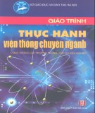 Giáo trình Thực hành Viễn thông chuyên ngành - KS Nguyễn Thị Thu