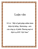 Đề tài: “Một số giải pháp nhằm hoàn thiện hệ thống Marketing – mix của công ty cổ phần Thương mại và Dịch vụ DTC Việt Nam”