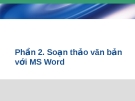 Phần 2. Soạn thảo văn bản với MS Word