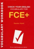 CHECK YOUR ENGLISH VOCABULARY FOR FCE 
