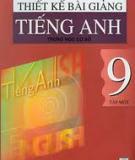 Thiết kế bài giảng Tiếng Anh 9: Tập 1 - Chu Quang Bình