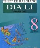 Địa lý 8 - Thiết kế bài giảng tập 2