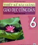 Giáo dục công dân 6 - Thiết kế bài giảng