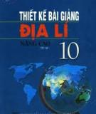 Địa lí 10 nâng cao - Thiết kế bài giảng Tập 2