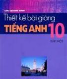 Tiếng Anh 10 - Thiết kế bài giảng Tập 1