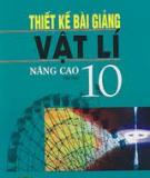 Vật lý 10 Nâng cao - Thiết kế bài giảng Tập 2