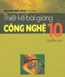 Thiết kế bài giảng công nghệ 10 tập 2