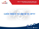 GIỚI THIỆU VỀ DỊCH VỤ IPTV