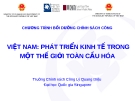 VIỆT NAM: PHÁT TRIỂN KINH TẾ TRONG MỘT THẾ GIỚI TOÀN CẦU HÓA