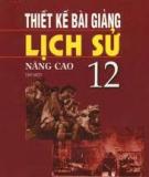 Lịch sử 12 - Thiết kế bài giảng nâng cao Tập 1