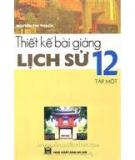 Lịch sử 12 - Thiết kế bài giảng Tập 1