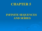 CHAPTER 5 INFINITE SEQUENCES AND SERIES - SERIES