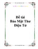 Đề tài: "Bảo Mật Thư Điện Tử"