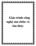 Giáo trình  lý thuyết và bài tập công nghệ sửa chữa vỏ tàu thủy