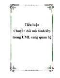 Tiểu luận đề tài:  Chuyển đổi mô hình lớp trong UML sang quan hệ