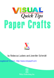 Paper Crafts VISUAL Quick Tips 