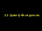 CÔNG NGHỆ JAVA ( Nguyễn Hữu Nghĩa ) - 2.3 Quản lý lỗi và gom rác