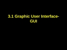 CÔNG NGHỆ JAVA ( Nguyễn Hữu Nghĩa ) - 3.1 Graphic User InterfaceGUI