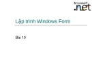Bài giảng lập trình DOT NET - Bài 10 Lập trình Windows Form